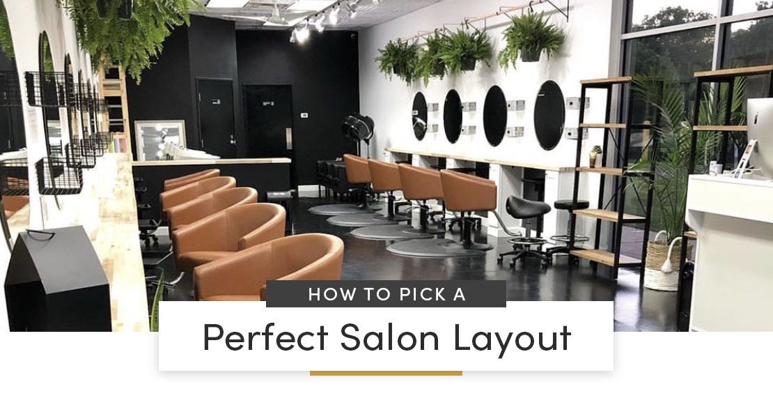 How to Pick a Perfect Salon Layout